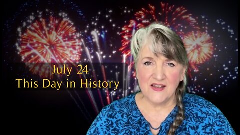 This Day in History, July 24