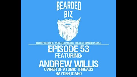 Ep. 53 - Andrew Willis - Owner of Atomic Threads