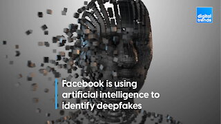 Facebook is taking on deepfakes