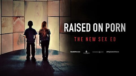 Documentary: Raised on Porn (2021) 'The New Sex Education for Children'