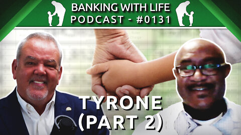Building and Controlling Generational Wealth With IBC® (Part 2) - Tyrone - (BWL POD #0131)