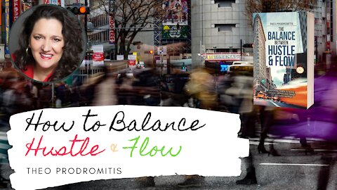 HOW TO BALANCE HUSTLE & FLOW