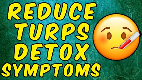 How To Reduce Detox Symptoms When Taking Turpentine (6 Ways)