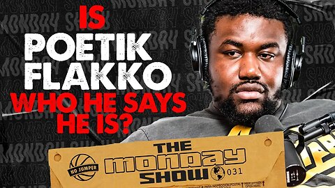 The Monday Show Ep 31: Is Poetik Flakko Who He Says He Is?