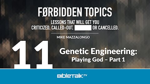Genetic Engineering: Playing God - Part 1