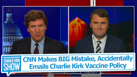 CNN Makes BIG Mistake, Accidentally Emails Charlie Kirk Vaccine Policy