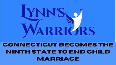 Connecticut Becomes the Ninth State to End Child Marriage
