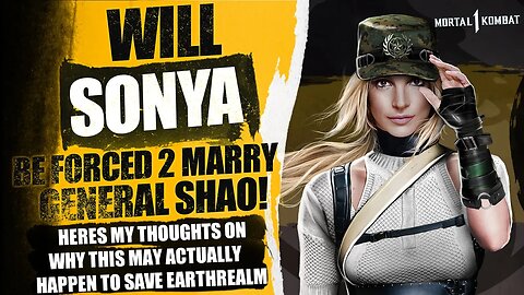 Mortal Kombat 1: Will SONYA BLADE Be Forced To Marry GENERAL SHAO To Save Earth ? | All Speculation