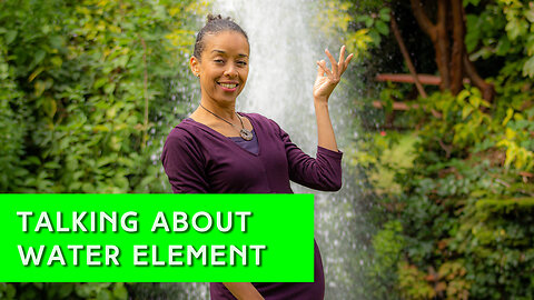 Let's Talk About the Water Element | IN YOUR ELEMENT TV