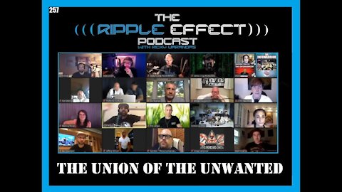 The Ripple Effect Podcast #257 (The Union of The Unwanted: Alt-Media Hangout)