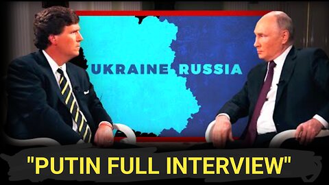 Exclusive: Tucker Carlson Interviews Vladimir Putin