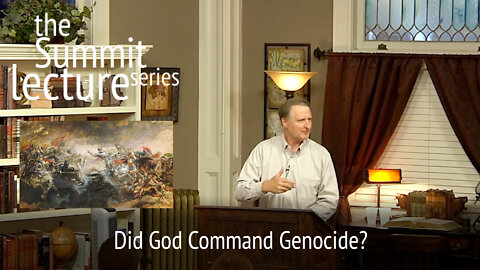 Summit Lecture Series: Did God Command Genocide?