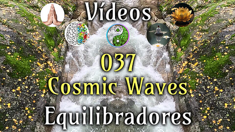 037 Cosmic Waves - Vídeos Equilibradores de hemisferios cerebrales