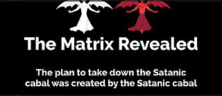 The Matrix Revealed – The Plan to take down the Satanic Cabal was Created by the Satanic Cabal