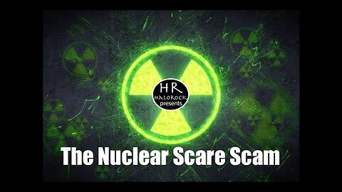 The Nuclear Scare Scam (1986) - Galen Winsor - HaloRockDocs