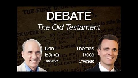 Dan Barker / Thomas Ross Debate: The Old Testament, Fact or Fiction? (1 of 2)