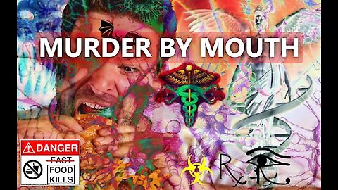 Murder By Mouth Big Pharma Medical Scams - Germ Theory - Poison Diets - Viruses Medical Myths