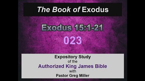 023 Exodus 15:1-21 (Exodus Studies)