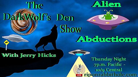 🐺The DarkWolf's Den Radio Show🐺EP. 34- 👽🛸🤷‍♂️Alien Abductions🤷‍♂️🛸👽