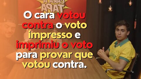 O cara votou contra o voto impresso e imprimiu o voto para provar que votou contra.