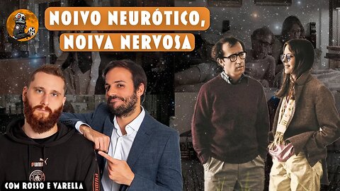 CineClube: NOIVO NEURÓTICO, NOIVA NERVOSA Humberto Rosso e Daniel Varella | Planeta Cinema