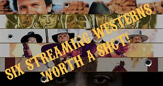 SIX STREAMING WESTERNS WORTH A SHOT!