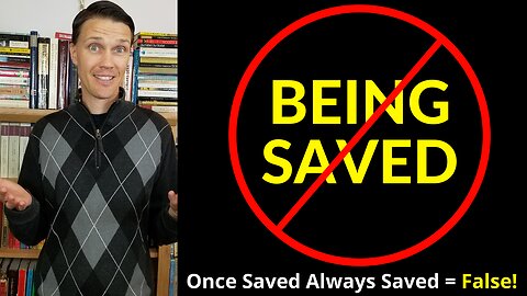 Once Saved Always Saved FALSE! (not Biblical)