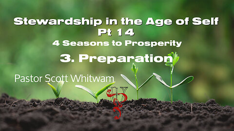 Stewardship in the Age of Self Pt 14 - 4 Seasons to Prosperity 3. Preparation | ValorCC