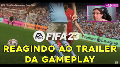 REAGINDO AO NOVO TRAILER OFICIAL DA GAMEPLAY - FIFA 23 | Official Gameplay Deep Dive