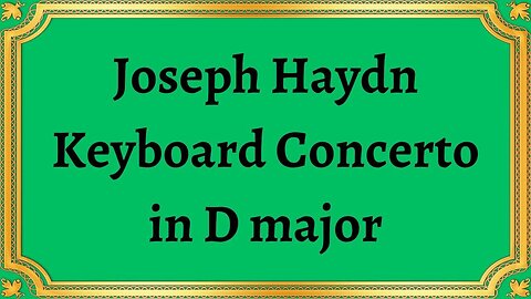 Joseph Haydn Keyboard Concerto in D major