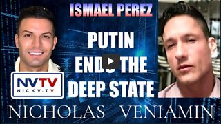 Ismael Perez Discusses Putin Ending the Deep State with Nicholas Veniamin