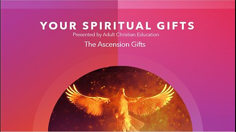 Your Spiritual Gifts - Topic 6- The Ascension Gifts Pt 1
