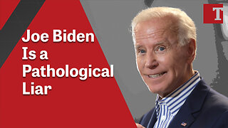 Joe Biden Is a Pathological Liar