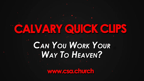 Can You Work Your Way To Heaven?