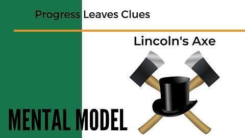 What Would Abraham Lincoln Do? ( Lincoln’s Axe: The Preparation vs. Action Mental Model )