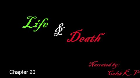Life and Death Chapter 20