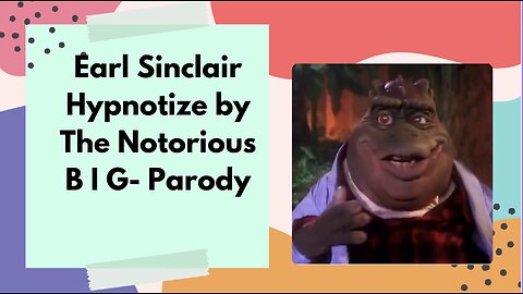 Earl Sinclair Hypnotize by The Notorious B I G- Parody