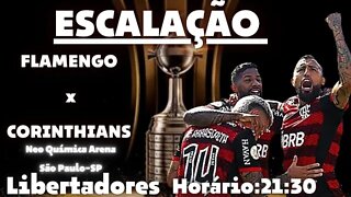 FLAMENGO X CORINTHIANS PELA LIBERTADORES DA AMÉRICA/ESCALAÇÃO!!!