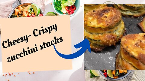 The best keto recipes for weight loss: Cheesy- Crispy zucchini stacks
