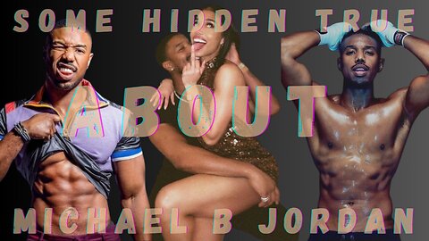 Unveiling the Hidden Truths About Michael B. Jordan