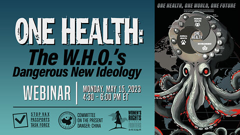 Webinar | ONE HEALTH: The W.H.O.’s Dangerous New Ideology