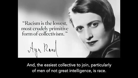 Racism Is The Lowest, Most Primitive Form Of Collectivism - Ayn Rand