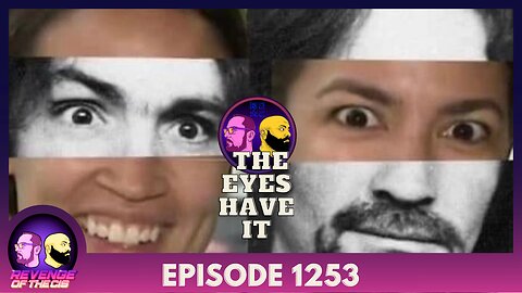 Episode 1253: The Eyes Have It