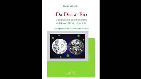 “Da Dio al Bio”, L’ecologismo come religione del Nuovo Ordine Mondiale. Guido Vignelli