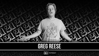 21 | The Podcast - Greg Reese