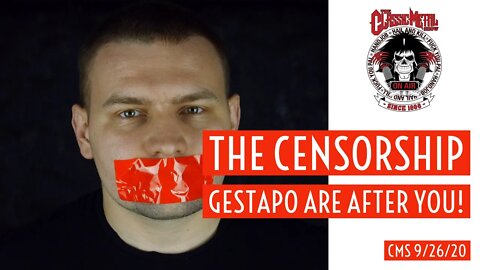 The Censorship Gestapo Are After You!