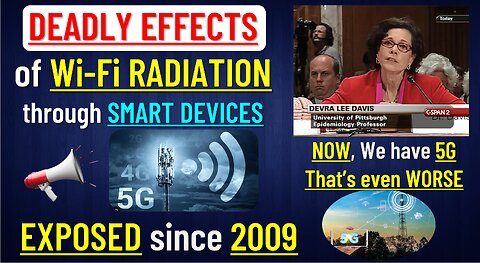 DEADLY HEALTH EFFECTS OF WI-FI RADIATION (MEETING SINCE 2009) with DR. DEVRA DAVIS