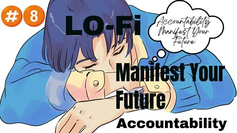 Accountability - Manifest Your Future - Lofi Enthused
