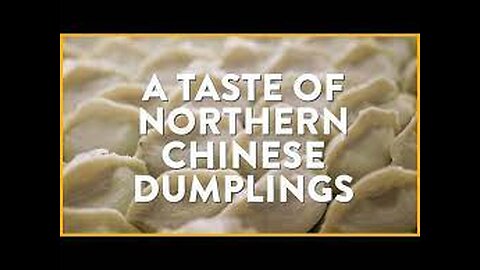 A Taste Of Northern Chinese Dumplings