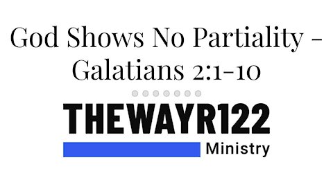 God Shows No Partiality - Galatians 2:1-10